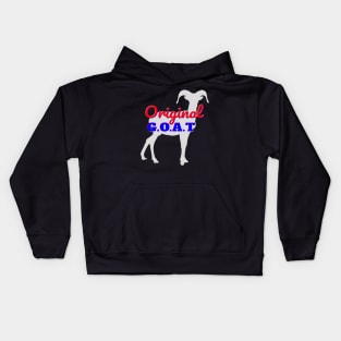 Original Goat, GOAT, G.O.A.T. Greatest Of All Time Kids Hoodie